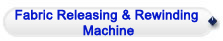 Fabric Releasing & Rewinding Machine